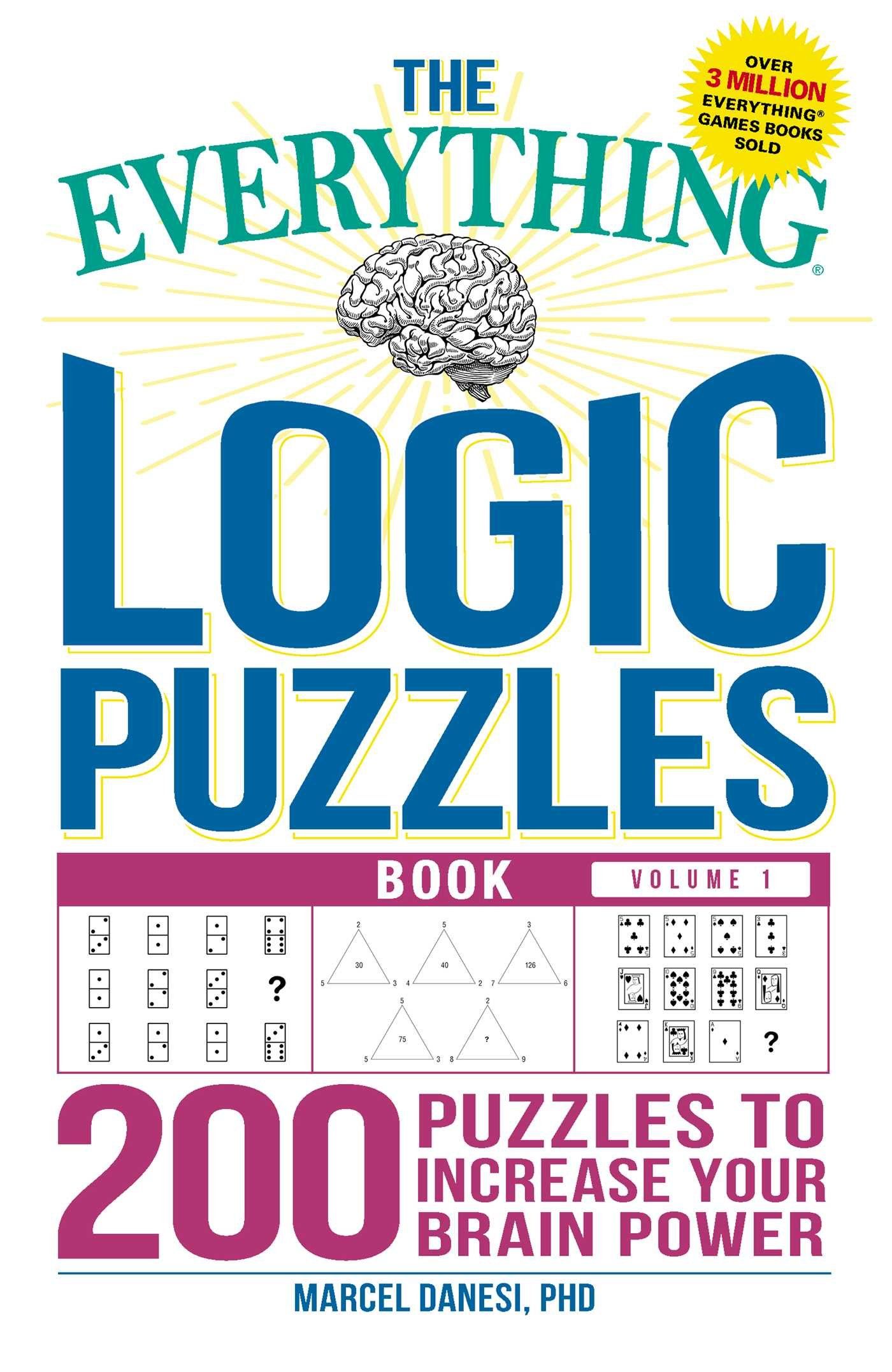 The Everything Logic Puzzles Book Volume 1 200 Puzzles to Increase Your Brain Power Paperback – July 11 2017